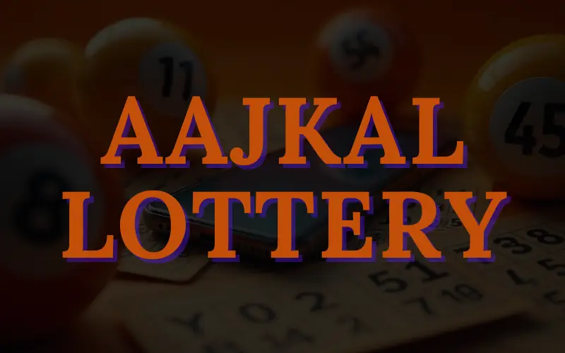 Aajkal Lottery