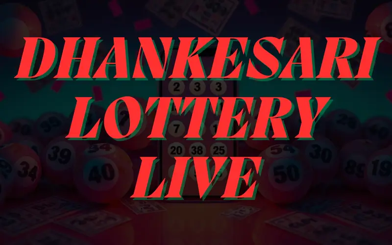 dhankesari lottery live